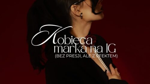 Kobieca marka- bez presji (ale z efektem)
